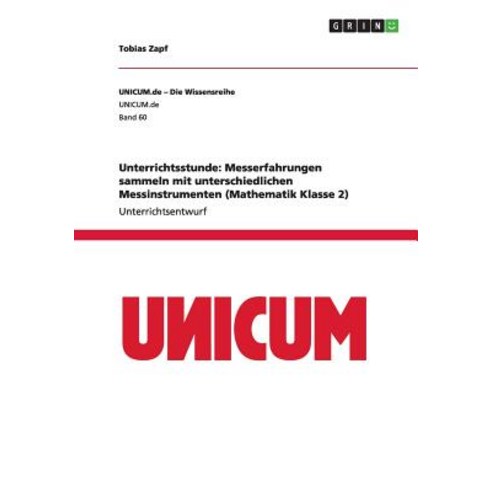 Unterrichtsstunde: Messerfahrungen Sammeln Mit Unterschiedlichen Messinstrumenten (Mathematik Klasse 2) Paperback, Grin Verlag Gmbh
