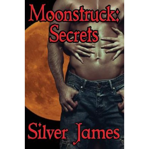 Moonstruck: Secrets Paperback, Silver James Author