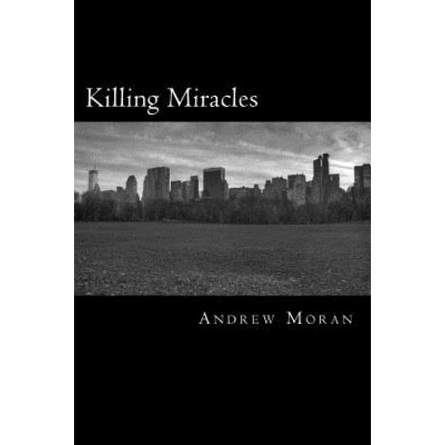 Killing Miracles Paperback, Createspace