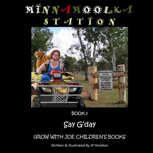 Say G''Day: Minnamoolka Station - Grow with Joe Children''s Books Paperback, Createspace Independent Publishing Platform
