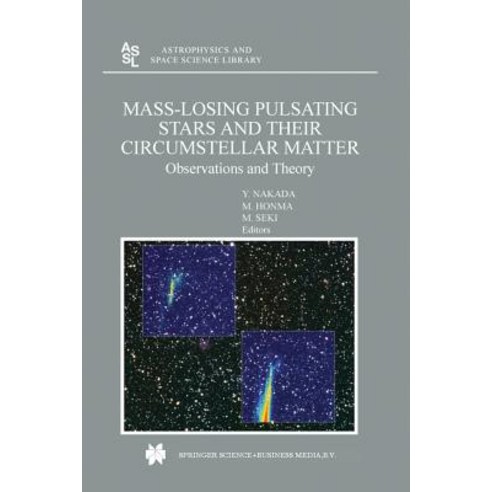 Mass-Losing Pulsating Stars and Their Circumstellar Matter: Observations and Theory Paperback, Springer