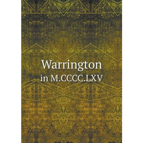 Warrington in M.CCCC.LXV Paperback, Book on Demand Ltd.