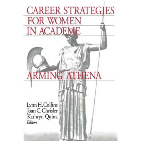 Career Strategies for Women in Academia: Arming Athena Paperback, Sage Publications, Inc