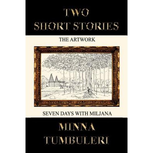 Two Short Stories: The Artwork and Seven Days with Miljana Paperback, Authorhouse