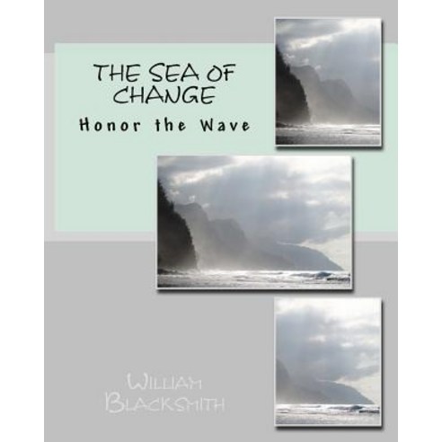 The Sea of Change: Honor the Wave Paperback, Createspace Independent Publishing Platform