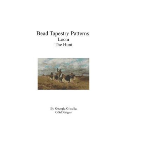 Bead Tapestry Patterns Loom the Hunt by Charles Craig Paperback, Createspace Independent Publishing Platform