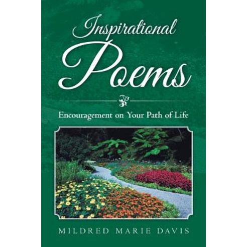 Inspirational Poems: Encouragement on Your Path of Life Paperback, Authorhouse