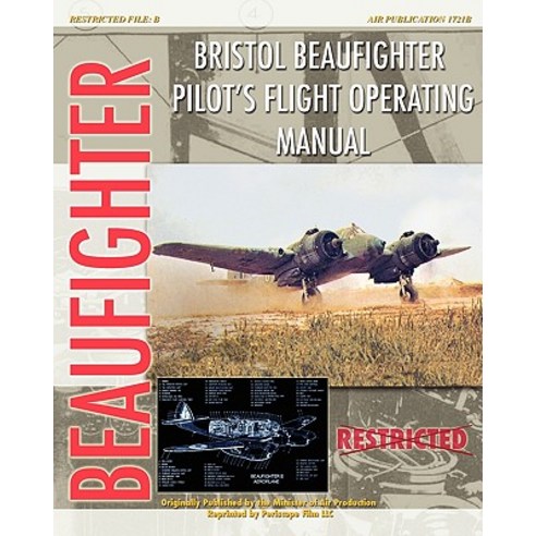 Bristol Beaufighter Pilot''s Flight Operating Instructions Paperback, Periscope Film LLC