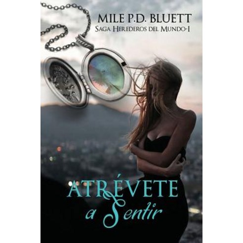 Atrevete a Sentir: Saga Herederos del Mundo I Paperback, Createspace Independent Publishing Platform