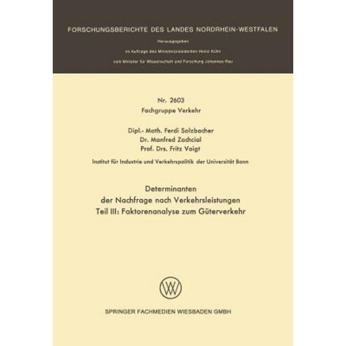Determinanten Der Nachfrage Nach Verkehrsleistungen: Teil III: Faktorenanalyse Zum Guterverkehr Paperback, Vs Verlag Fur Sozialwissenschaften