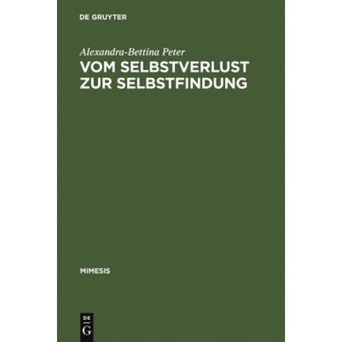 Vom Selbstverlust Zur Selbstfindung: Erzahlte Eifersucht Im Frankreich Des 17. Jahrhunderts Hardcover, de Gruyter