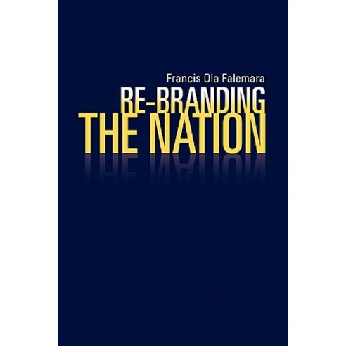 Re-Branding the Nation Paperback, Xlibris Corporation
