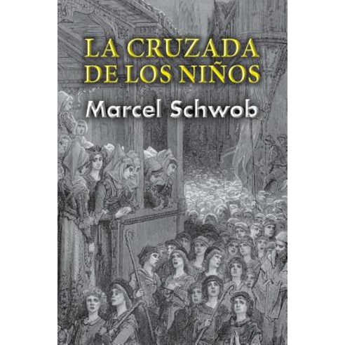 La Cruzada de Los Ninos Paperback, Createspace Independent Publishing Platform