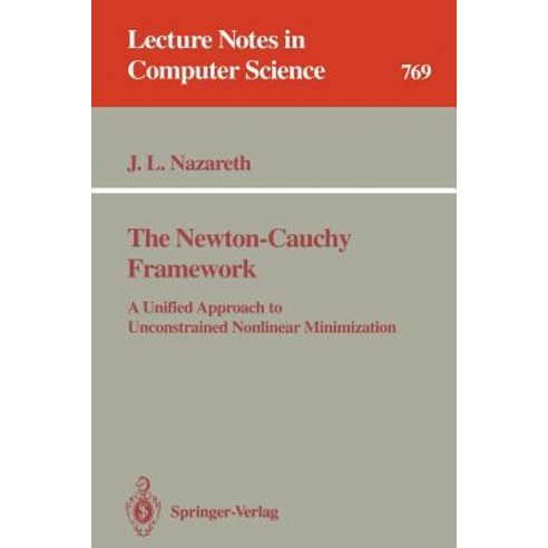 The Newton-Cauchy Framework: A Unified Approach to Unconstrained Nonlinear Minimization Paperback, Springer