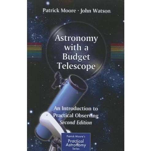 Astronomy with a Budget Telescope: An Introduction to Practical Observing Paperback, Springer
