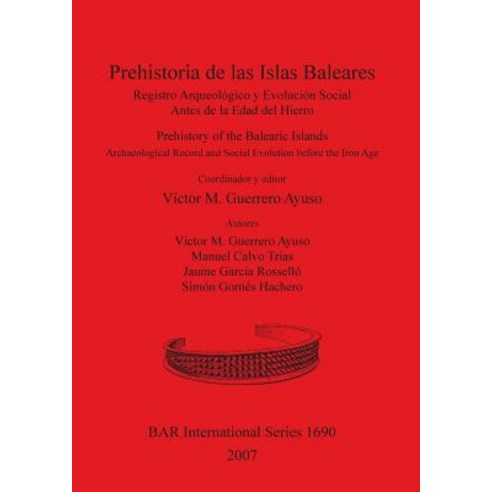 Prehistoria de Las Islas Baleares / Prehistory of the Balearic Islands Paperback, British Archaeological Reports Oxford Ltd