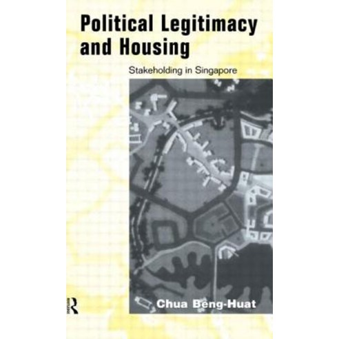Political Legitimacy and Housing: Singapore''s Stakeholder Society Hardcover, Routledge