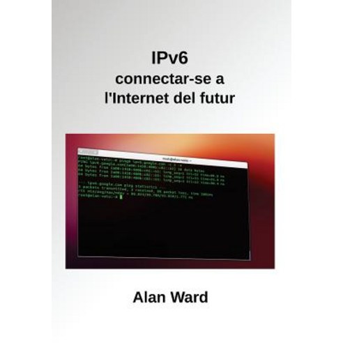 Ipv6: Connectar-Se A L''Internet del Futur Paperback, Createspace Independent Publishing Platform
