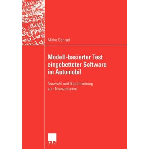 Modell-Basierter Test Eingebetteter Software Im Automobil: Auswahl Und Beschreibung Von Testszenarien Paperback, Deutscher Universitatsverlag