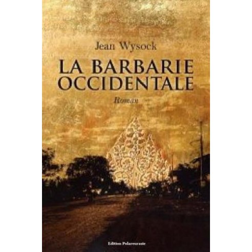 La Barbarie Occidentale Paperback, Createspace Independent Publishing Platform