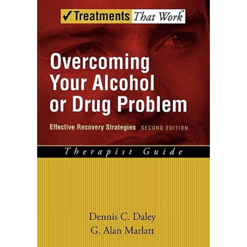 Overcoming Your Alcohol or Drug Problem: Effective Recovery Strategies Therapist Guide Paperback, Oxford University Press, USA