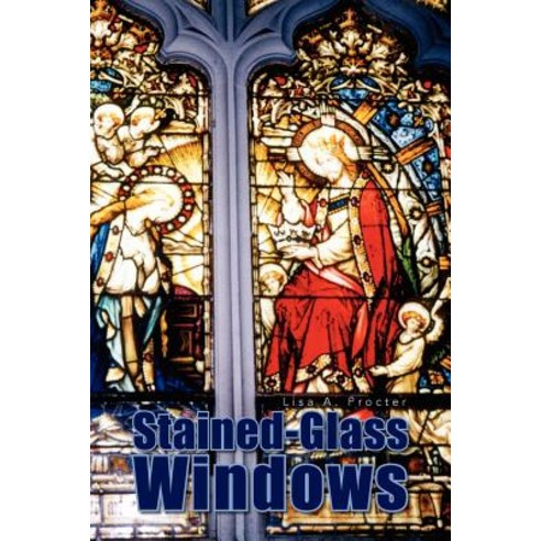 Stained-Glass Windows Paperback, Xlibris