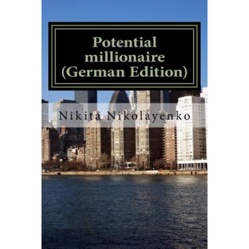 Potential Millionaire (German Edition) Paperback, Createspace Independent Publishing Platform