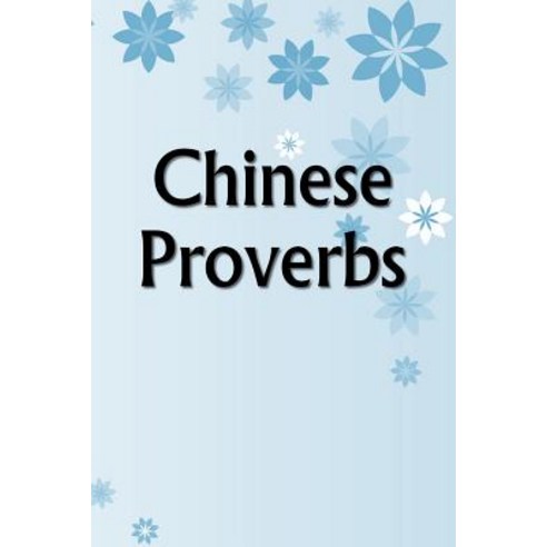 Chinese Proverbs Paperback, Createspace Independent Publishing Platform
