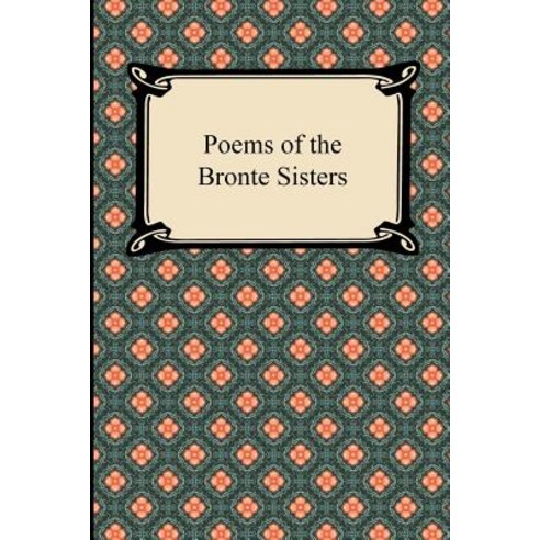 Poems of the Bronte Sisters Paperback, Digireads.com