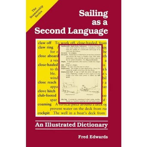 Sailing as a Second Language: An Illustrated Dictionary Paperback, International Marine Publishing
