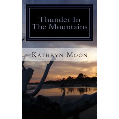 Thunder in the Mountains Paperback, Createspace Independent Publishing Platform