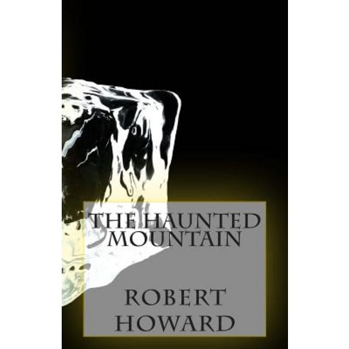 The Haunted Mountain Paperback, Createspace Independent Publishing Platform