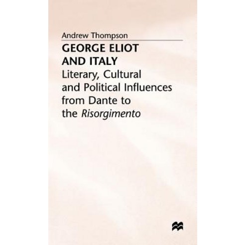 George Eliot and Italy Hardcover, Palgrave MacMillan