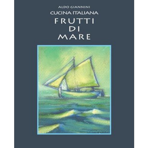 Cucina Italiana Frutti Di Mare Paperback, Createspace Independent Publishing Platform