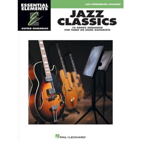 Jazz Classics: Essential Elements Guitar Ensembles - Late Intermediate Level Paperback, Hal Leonard Publishing Corporation
