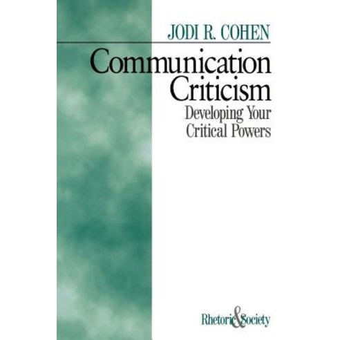 Communication Criticism: Developing Your Critical Powers Paperback, Sage Publications, Inc