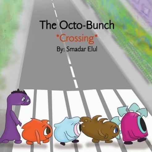 The Octo-Bunch *Crossing* Paperback, Smadar Elul