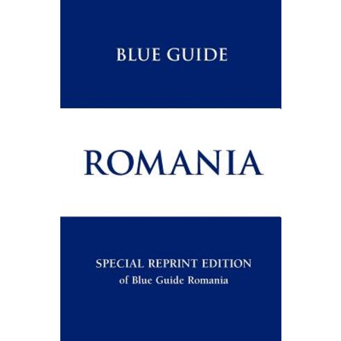 Blue Guide Romania Special Reprint Paperback, Blue Guides Limited of London