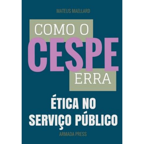 Como O Cespe Erra: Etica No Servico Publico Paperback, Createspace Independent Publishing Platform