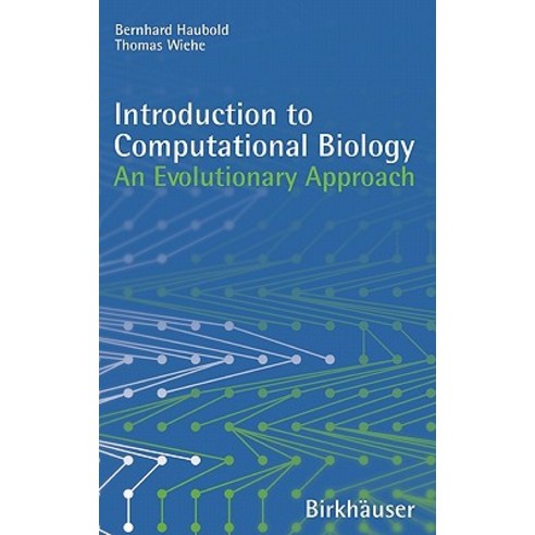 Introduction to Computational Biology: An Evolutionary Approach Hardcover, Birkhauser