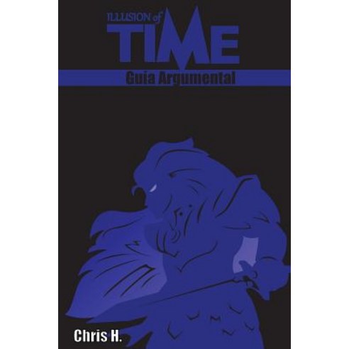 Illusion of Time - Guia Argumental Paperback, Createspace Independent Publishing Platform