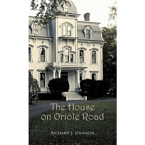 The House on Oriole Road Hardcover, Trafford Publishing
