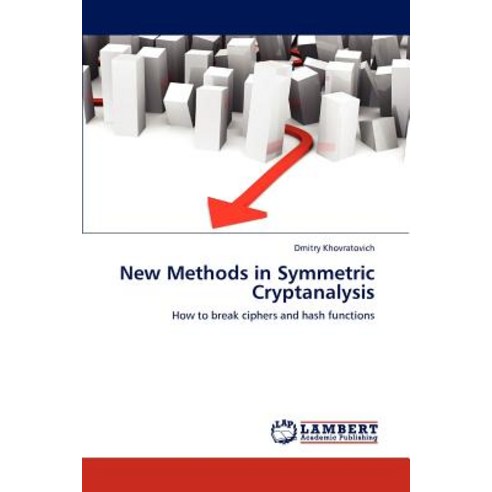 New Methods in Symmetric Cryptanalysis Paperback, LAP Lambert Academic Publishing