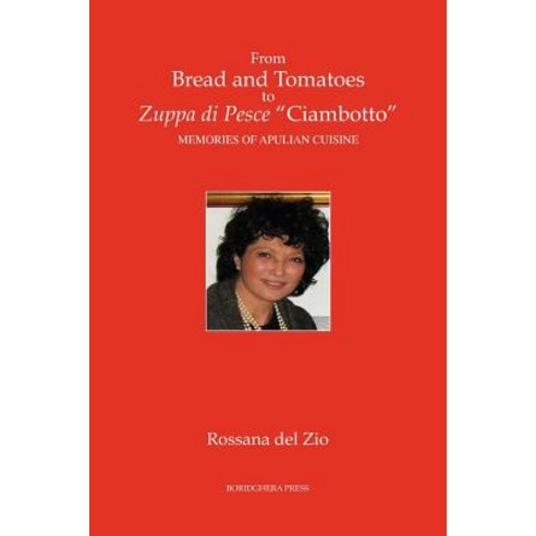 From Bread and Tomatoes to Zuppa Di Pesce "Ciambotto" Paperback, Bordighera Press