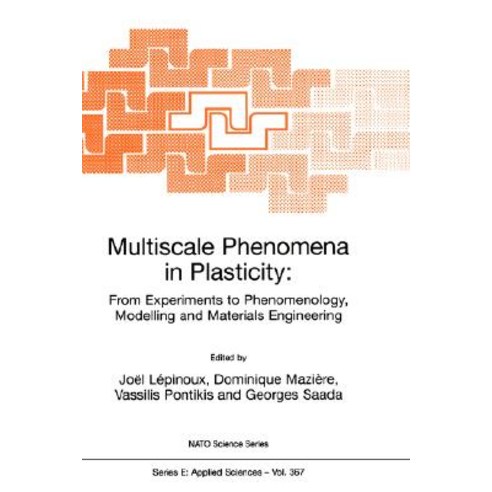 Multiscale Phenomena in Plasticity: From Experiments to Phenomenology Modelling and Materials Engineering Hardcover, Springer