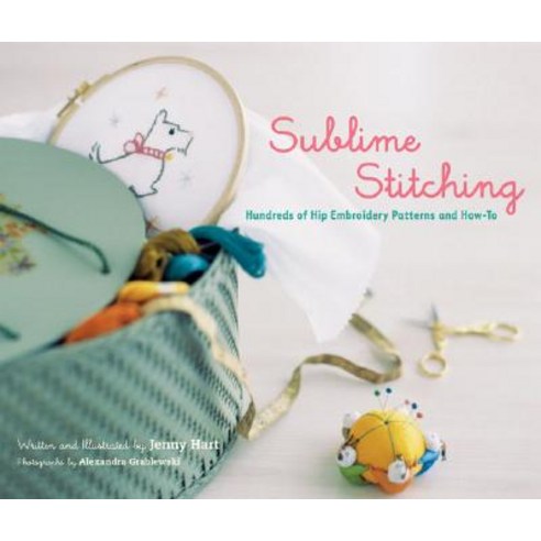 Sublime Stitching: Hundreds of Hip Embroidery Patterns and How-To Spiral, Chronicle Books (CA)