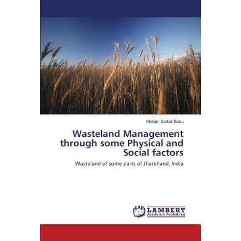 Wasteland Management Through Some Physical and Social Factors Paperback, LAP Lambert Academic Publishing