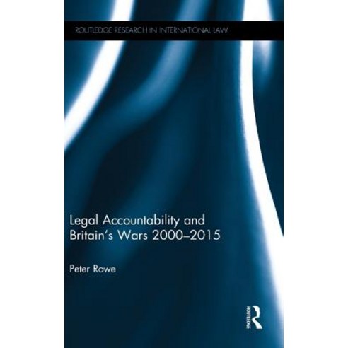 Legal Accountability and Britain''s Wars 2000-2015 Hardcover, Routledge
