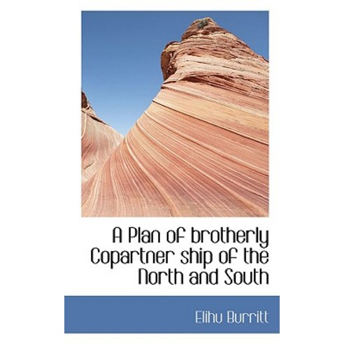 A Plan of Brotherly Copartner Ship of the North and South Paperback, BiblioLife