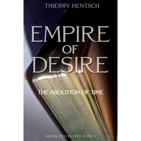 Empire of Desire: The Abolition of Time Paperback, Talon Books